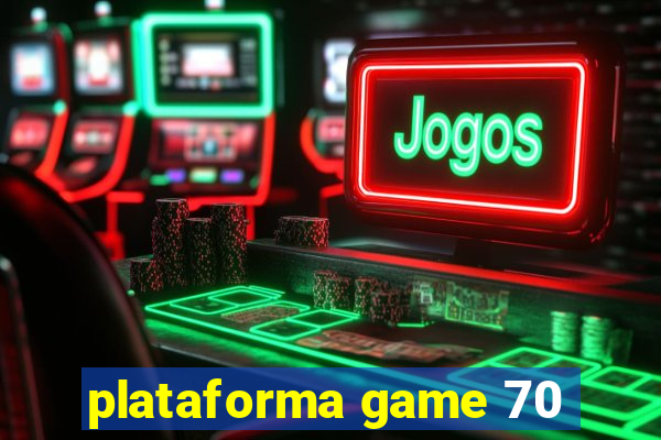 plataforma game 70